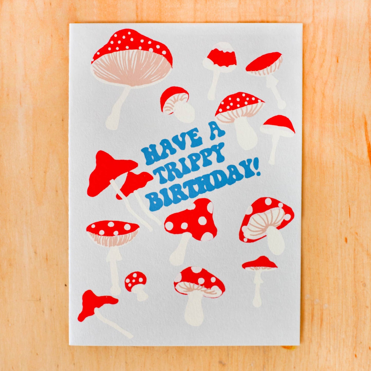 HAVE A TRIPPY BIRTHDAY GREETING CARD