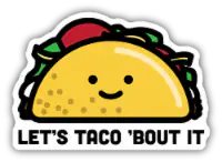 Let's Taco 'Bout it Sticker
