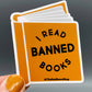 Vinyl Decal - I Read Banned Books