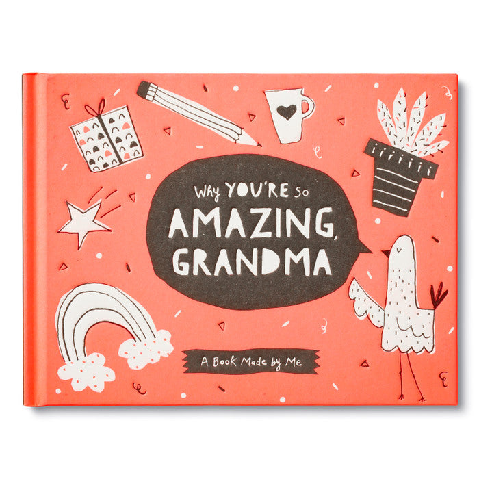 WHY YOU'RE SO AMAZING, GRANDMA A Book Made by Me