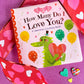 How Many Do I Love You? A Valentine Counting Board Book