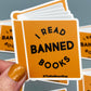Vinyl Decal - I Read Banned Books