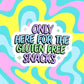 Only here for the gluten free snacks - Vinyl Stickers