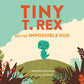 Tiny T. Rex and the Impossible Hug