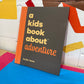 A Kids Book About Adventure