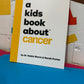 A Kids Book About Cancer