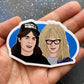 Vinyl Decal - Wayne and Garth - Wayne’s World