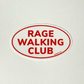 RAGE WALKING CLUB STICKER