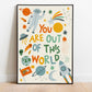 You Are Out Of This World Poster