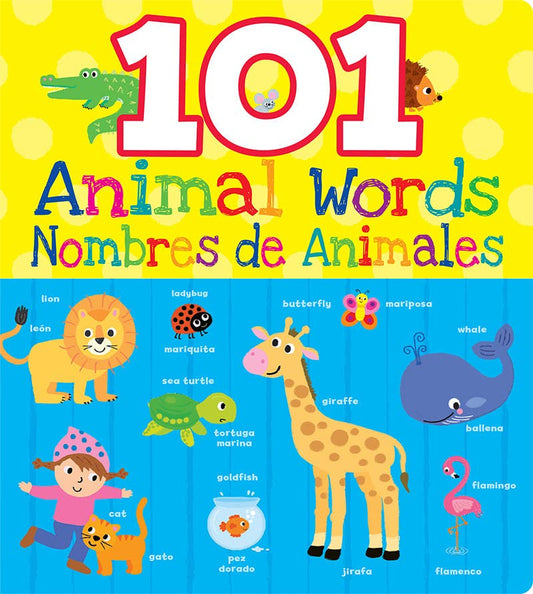 101 Animal Words/Nombres de Animales: A Bilingual Board Book
